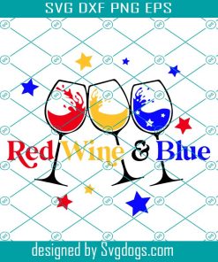 Red Wine And Blue Svg, 4th Of July Svg, Patriotic Wine Glasses Svg, Red Wine And Blue 4th Of July Svg