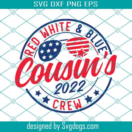 Red White And Blue Svg, Cousins Crew Svg, Independence Day Svg, 4th Of July Svg