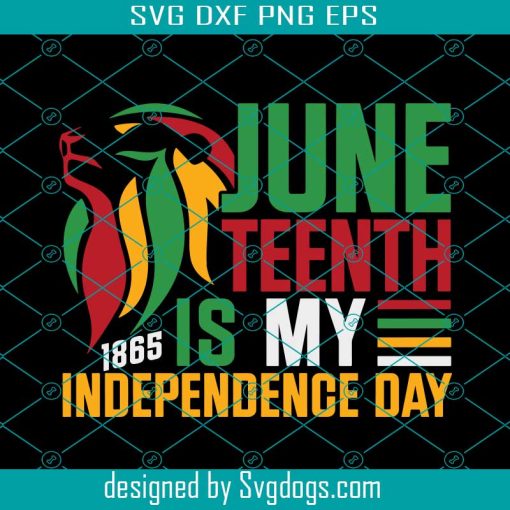 Juneteenth Is My Independence Day Svg, Independence Day Svg, Juneteenth Svg