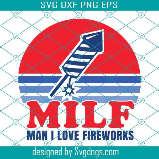 MILF Man I Love Svg, 4th Of July Svg, Independence Day Svg, America Svg