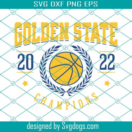 Golden State Basketball 2022 Champions Svg, Basketball Svg, Golden State Svg