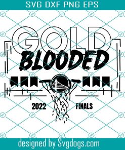 Gold Blooded 2022 Finals Svg, Warriors Svg, Basketball Svg