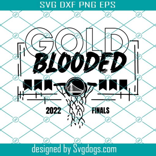 Gold Blooded 2022 Finals Svg, Warriors Svg, Basketball Svg