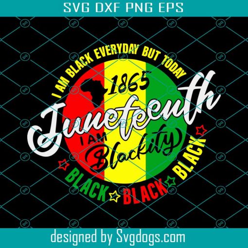 Im Blackity Black Svg, Juneteenth Svg, Black History Svg, Black Every Day Svg