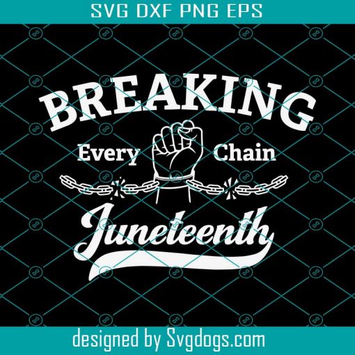 Breaking Every Chain Juneteenth Svg, Black History Svg, Afro Woman Gifts Svg