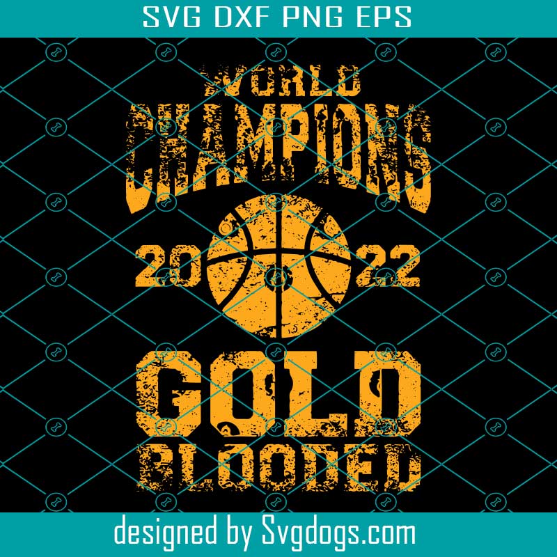 Vintage 2022 World Champions Gold Blooded Svg, Basketball Svg, Golden ...