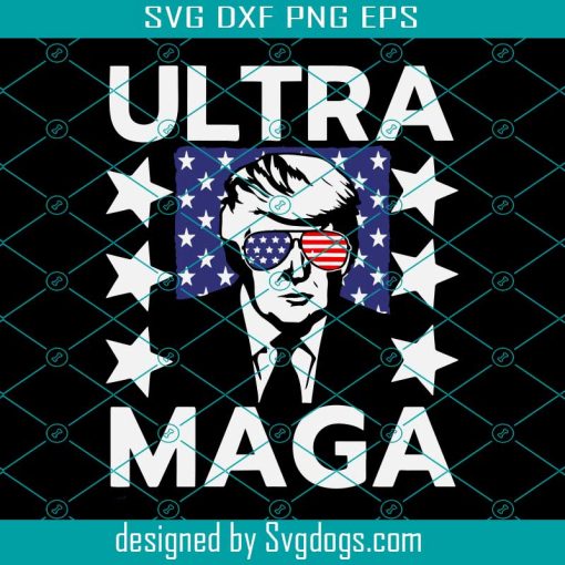 Ultra Donald Trump Maga Svg, Independence Day Svg, Donald Trump Svg