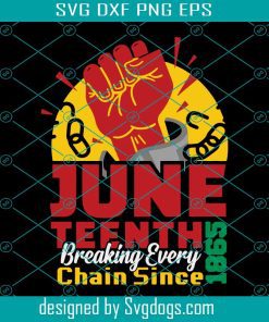 Juneteenth Breaking Every Chain Svg, Afro Black History Svg, June 19th 1865 Svg, Celebrate Black Freedom Day Svg