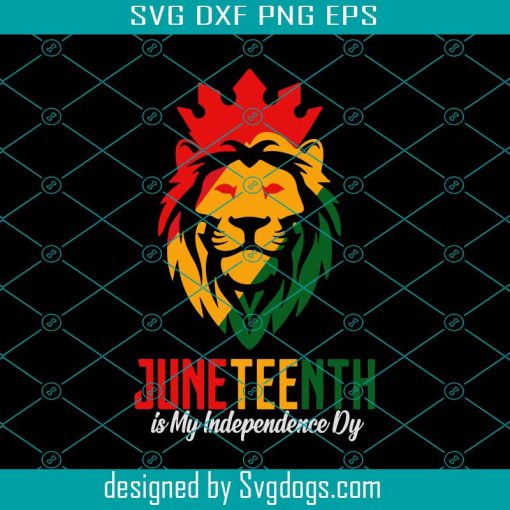 Lion Juneteenth Svg, Juneteenth Is My Indipandce Day Svg, Juneteenth 2022 Svg, Black Freedom Day Svg