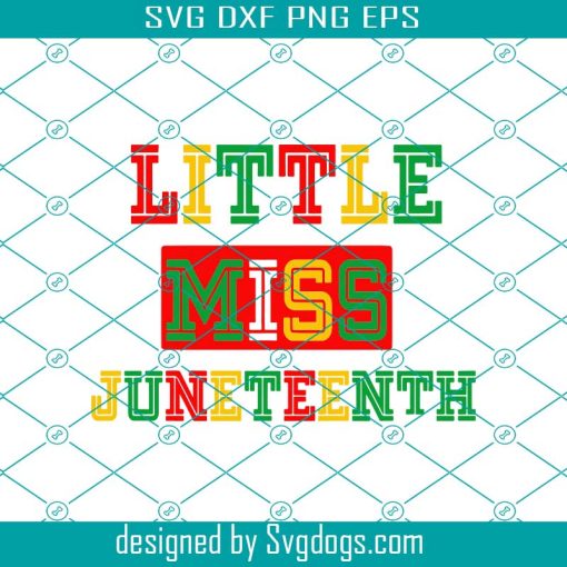 Little Miss Juneteenth Svg, Melanin Black Girls Svg, Celebrate Juneteenth 2022 Svg, Juneteenth Baby Girl Svg