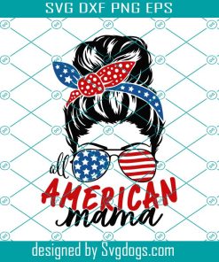 American Mama Svg, Patriotic Messy Bun Svg, Sunglasses American Flag 4th Of July Svg