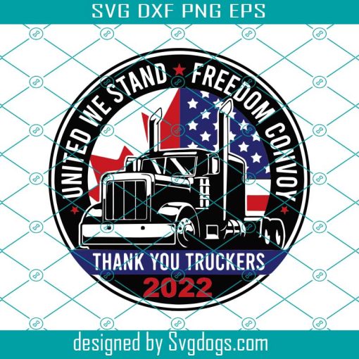 Freedom Convoy 2022 Svg, United We Stand Svg, We Stand Together United in Freedom Svg