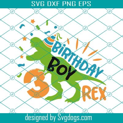 Dinosaur Birthday Boy Svg, Three Rex Svg, 3rd T-Rex Birthday Svg, Third ...