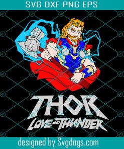 Thor Svg, Thor Love And Thunder Svg, Thor Hammer Svg, Marvel Comics Svg