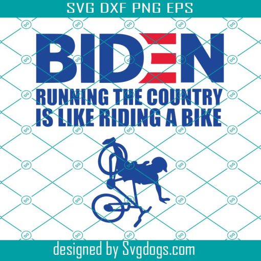 Joe Biden Falling Off The Bike Svg, Joe Biden Running The Country Is Like Riding A Bike Svg, Funny Joe Biden Svg