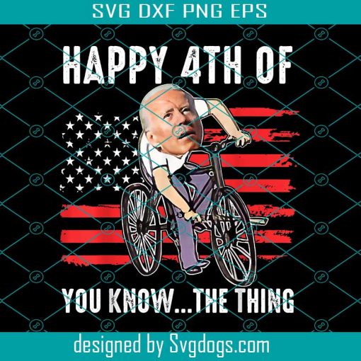 Joe Biden Falling Off His Bicycle Funny 4th Of July US Flag PNG, Happy 4th Of You Know The Thing PNG, Funny Biden Bike PNG