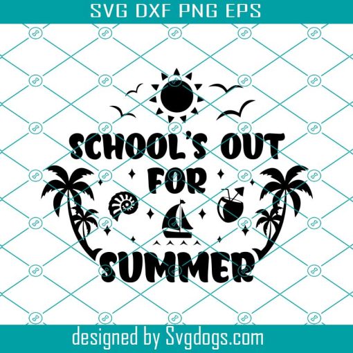 Schools Out For Summer Svg, Teacher Shirt Design Teacher Svg, Last Day Of School Svg, Goodbye School Hello Summer Svg