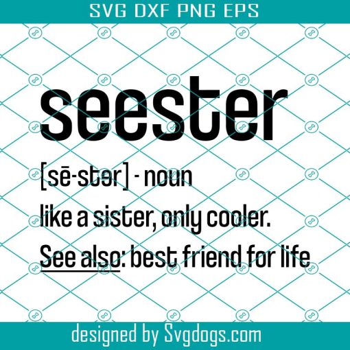 Seester Svg, Like A Sister Only Cooler Svg, Seester Definition Svg, Seester Noun Svg, Seester Mean Svg