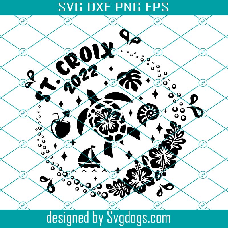ST Croix 2022 Svg, US Virgin Islands Svg, St Croix Svg, St Croix Family Vacation 2022 Svg ST Croix 2022 Svg, US Virgin Islands Svg, St Croix Svg, St Croix Family Vacation 2022 Svg