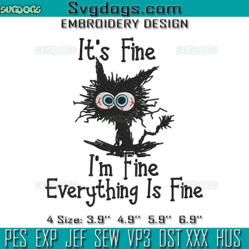 It’s Fine Cat Embroidery Design File, I’m Fine Everything Is Fine Embroidery Design File
