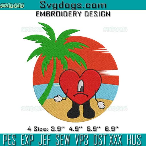 Vacation Bad Bunny Sad Heart Embroidery Design File, Bad Bunny Embroidery Design File