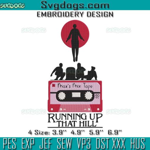Running Up That Hill Embroidery Design File, Max Stranger Thing 4 Embroidery Design File