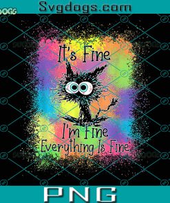 Black Cat PNG, It's Fine I'm Fine Everything PNG, Is Fine Tie Dye PNG