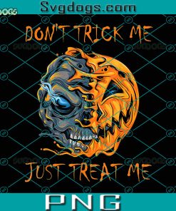 Don’t Trick Me Just Treat Me PNG, Kids Don’t Trick Me Treat Me Boys Halloween Pumpkin Skull PNG