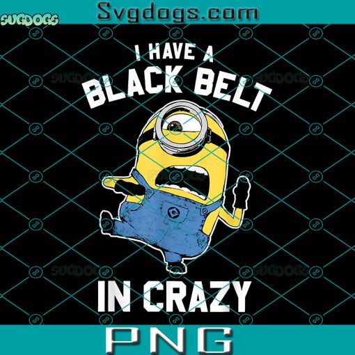 I Have A Black Belt In Czary PNG, Minions PNG, Banana Minions PNG