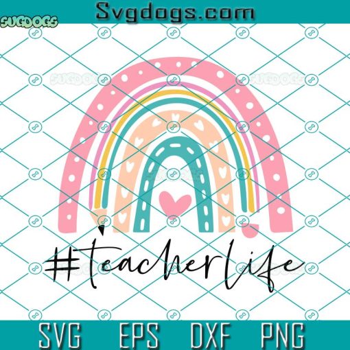 Teacherlife Svg, Teacher Rainbow Svg, Rainbow Svg, School Svg, Teacher Svg