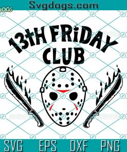 13th Friday Club Svg, Jason Voorhees Svg, Jason Friday Svg