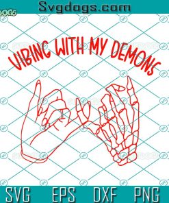 Vibing With My Demons Svg, Pinky Promise Svg, It’s A Vibe Svg, Skeleton Gothic Svg