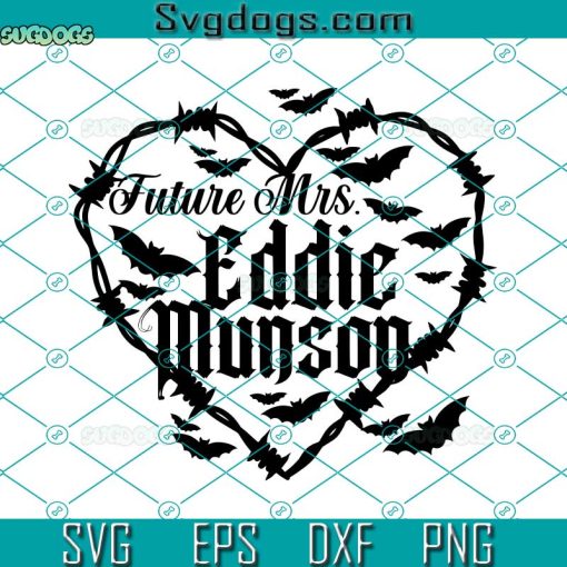 Future mrs. Eddie Munson SVG, Halooween SVG, Eddie Munson SVG