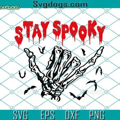 Stay Spooky Skeleton Hand SVG, Funny Halloween SVG, Skeleton SVG