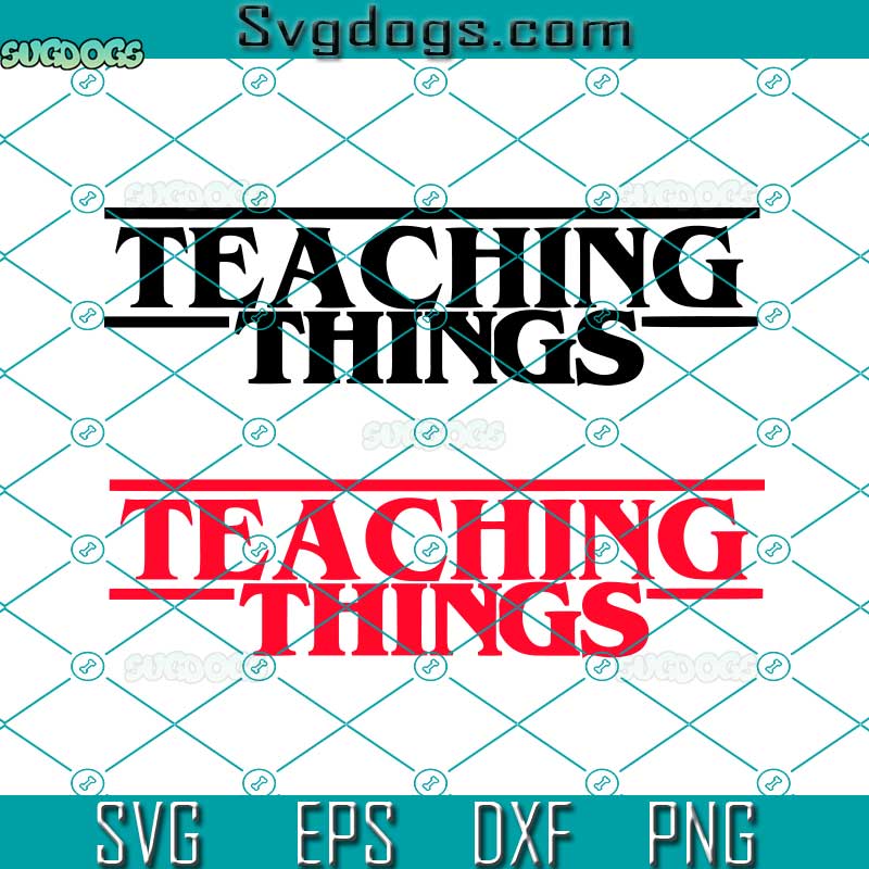 Teaching Things SVG, Funny Teacher SVG, Teacher Life SVG, Back To School SVG
