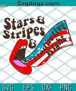 Reproductive Rights Svg, Abortion Is Healthcare Svg, Pro Choice Svg, Womens Rights Svg, Stars And Stripes Svg