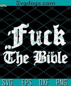 Fuck The Bible Svg, Stream Trash Fart Svg, Listen To Bible Fuck Svg, Bible Quotes Svg