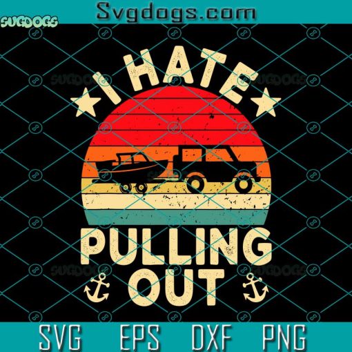 I Hate Pulling Out Svg, Retro Boating Svg, Boat Captain Svg, Funny Camping Svg