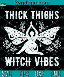 Thick Thighs Witch Vibes Svg, Funny Witchy Halloween Costume Svg, Halloween Svg