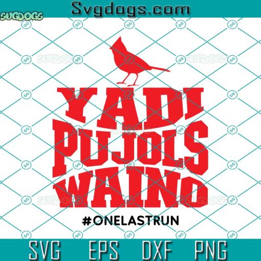 Yadi Pujols Waino Svg, Cardinals One Last Run Svg, Trending Svg