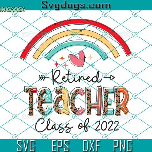 Retired Teacher Class Of 2022 Svg, Back To School Retired Teacher Class Of 2022 Retirement Svg, Back To School Svg