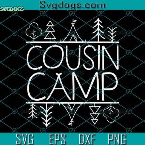 Cousin Camp 2022 Svg, Family Camping Summer Vacation Crew Svg, Camping Svg