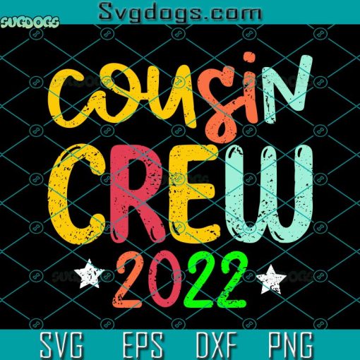 Cousin Crew 2022 Svg, Family Reunion Making Memories Svg