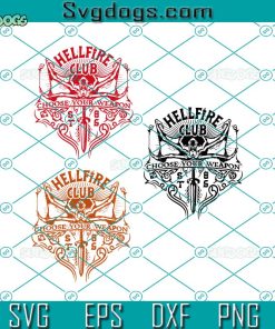 Hellfire Club Choose Your Weapon Bundle Svg, Stranger Things 4 Hellfire Club Choose Your Weapon Logo Svg, Stranger Things Svg