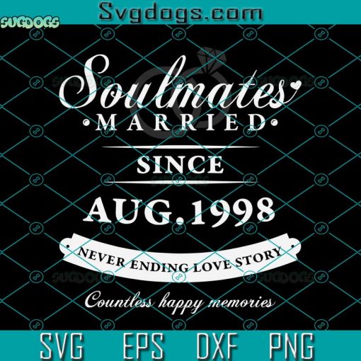 Soulmates Married Svg, Married Since August 1998 21st Wedding Anniversary Svg