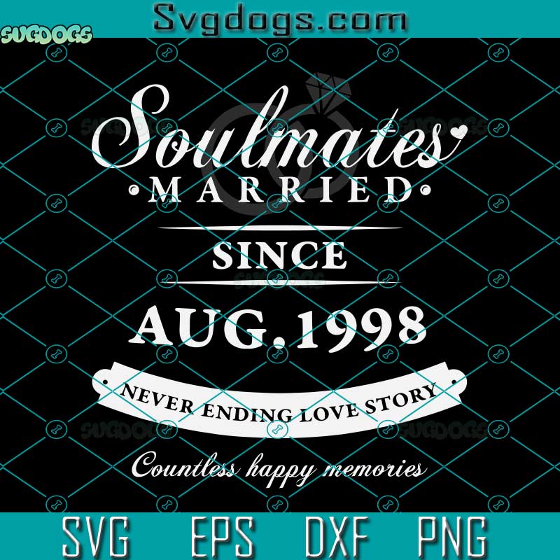 Soulmates Married Svg, Married Since August 1998 21st Wedding Anniversary Svg Soulmates Married Svg, Married Since August 1998 21st Wedding Anniversary Svg