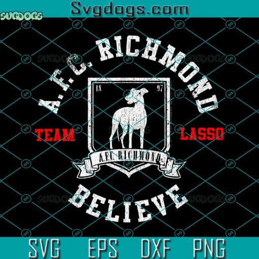 Ted Lasso AFC Richmond Believe Svg, Teem Lasso Svg, AFC Richmond Svg