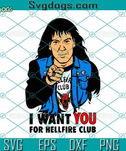 Uncle Eddie Svg, I Want You For Hellfire Club Svg, Hellfire Club Svg