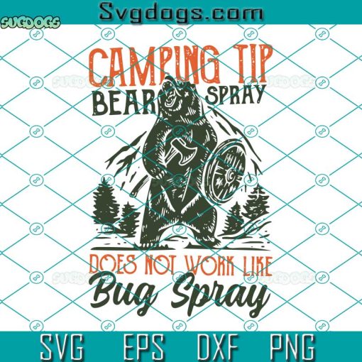 Camping Tip Bear Spray Svg, Does Not Work Like Bug Spray Svg, Camp Bear Outdoor Camping Svg