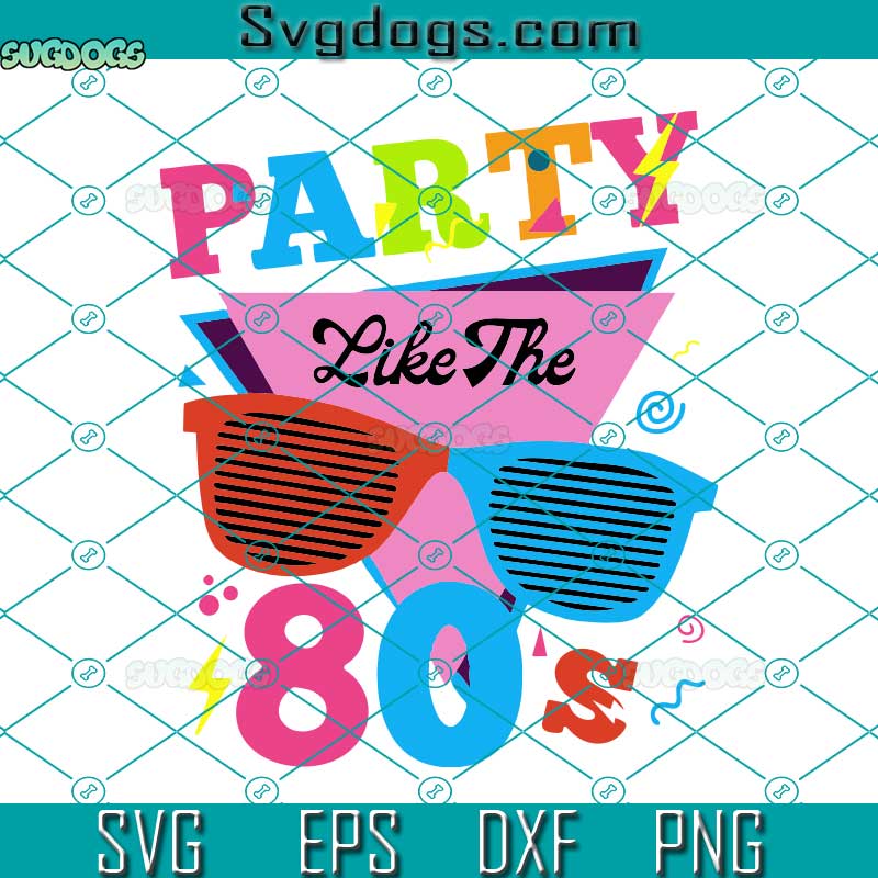 Party Like The 80S Svg, I Love The 80S Svg, Funny Heart Color Svg - Svg Eps  Dxf Png